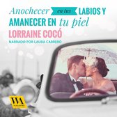 Anochecer en tus labios y amanecer en tu piel