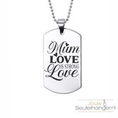Ketting RVS - Mum Love is Strong Love