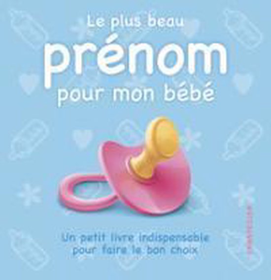 Le plus beau prénom pour mon bébé