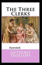 The Three Clerks Illustrated