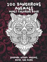 100 Dangerous Animals - Adult Coloring Book - Leopard, Hyena, Wolves, Bear, and more