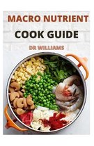 Macro Nutrient Cook Guide