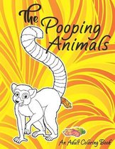 The Pooping Animals An Adult Coloring Book