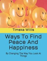 Ways To Find Peace And Happiness