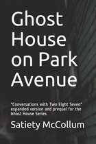 Ghost House on Park Avenue