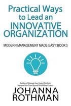 Modern Management Made Easy- Practical Ways to Lead an Innovative Organization