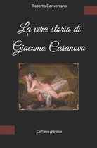 La vera storia di Giacomo Casanova