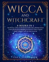 Wicca and Witchcraft: 8 BOOKS IN 1