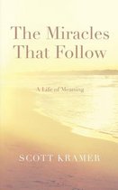 The Miracles That Follow