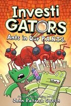 Investigators- InvestiGators: Ants in Our P.A.N.T.S.