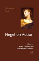 Philosophers in Depth- Hegel on Action