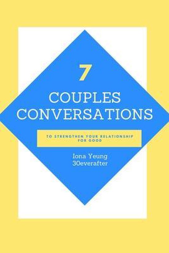 7 Couples Conversations To Strengthen Your Relationship Iona Yeung 9798587100558 7838