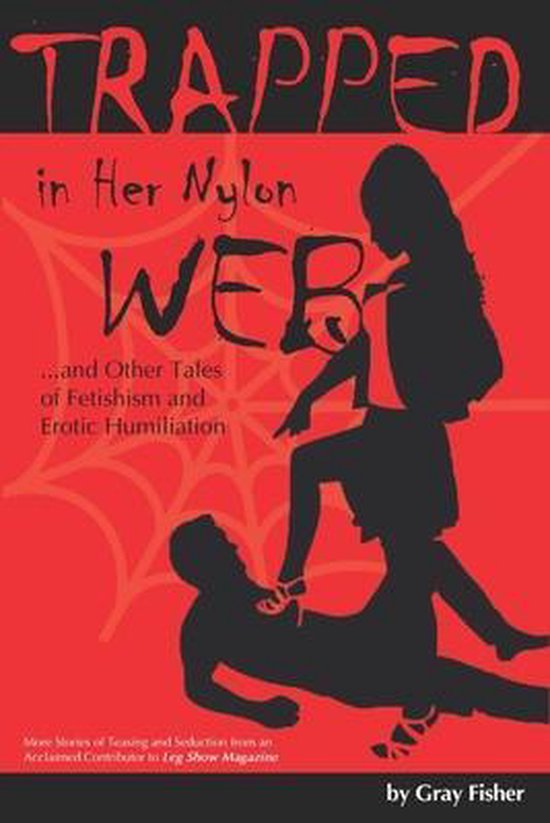 Trapped in Her Nylon Web and Other Tales of Fetishism and Er ... - cover