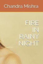 Fire in Rainy Night