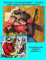 Who Was That Masked Man?  - The Wild West Lawman: Readers Giant #2: Gwandanaland Comics #2645/2671-A