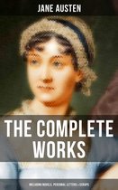 The Complete Works of Jane Austen (Including Novels, Personal Letters & Scraps)