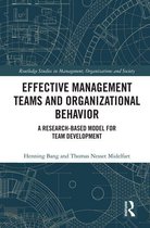 Routledge Studies in Management, Organizations and Society - Effective Management Teams and Organizational Behavior
