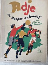 Adje de keeper van Sportief (leesboek uit 1954)