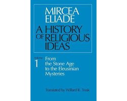 A History of Religious Ideas, Mircea Eliade | 9780226204017