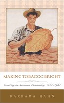 Johns Hopkins Studies in the History of Technology - Making Tobacco Bright