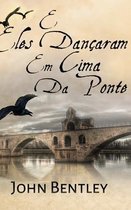 E Eles Dancaram Em Cima Da Ponte