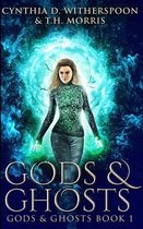 Gods And Ghosts (Gods And Ghosts Book 1)