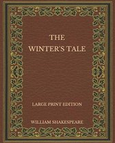 The Winter's Tale - Large Print Edition