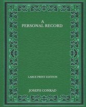 A Personal Record - Large Print Edition