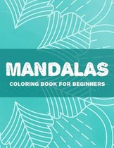 Mandalas Coloring Book For Beginners