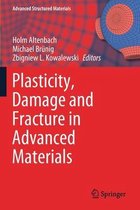 Plasticity Damage and Fracture in Advanced Materials