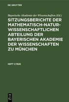 Sitzungsberichte Der Mathematisch-Naturwissenschaftlichen Abteilung Der Bayerischen Akademie Der Wissenschaften Zu München. Heft 1/1928