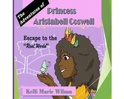 The Adventures of Princess Aristabell Coswell
