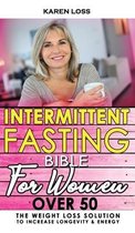 INTERMITTENT FASTING BIBLE for WOMEN OVER 50