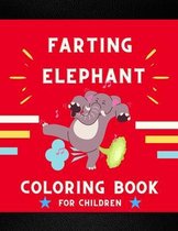 Farting elephant coloring book for children: Funny & cute collection of hilarious elephant: Coloring book for kids, toddlers, boys & girls