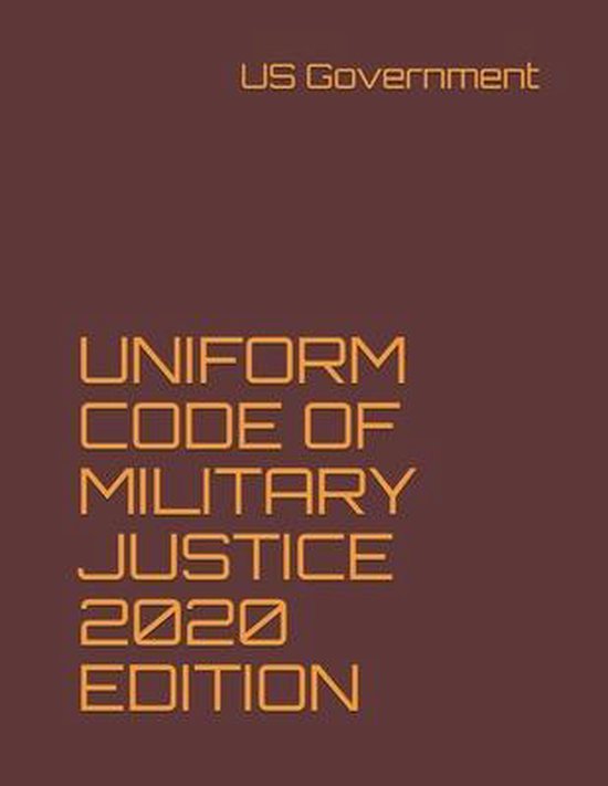 Uniform Code of Military Justice 2020 Edition 9798578524080 Us
