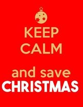 Keep Calm and Save Christmas