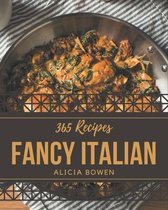 365 Fancy Italian Recipes