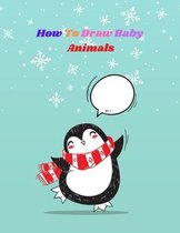 How To Draw Baby Animals