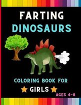 Farting dinosaurs coloring book for girls ages 4-8: Funny & hilarious collection of dinosaurs: Coloring book for kids, toddlers, & girls