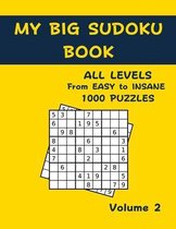 My Big Sudoku Book - Easy to Insane - 1000 Puzzles