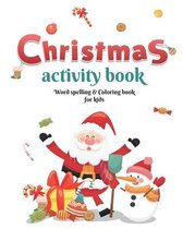 Christmas Activity Book: word Spelling and coloring book for Kids