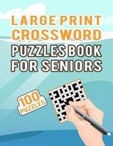 Large Print Crossword Puzzles Book for Seniors - 100 Puzzles