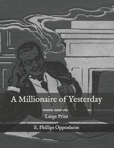 A Millionaire of Yesterday