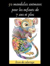 50 mandalas animaux pour les enfants de 7 ans et plus livre de coloriage