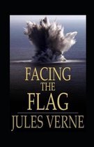 Facing the Flag Illustrated