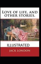 Love of Life & Other Stories Illustrated