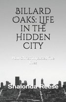 Billard Oaks: Life in the Hidden City