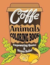 Coffe Animals Coloring Book Empowering Quotes & Stress Relief