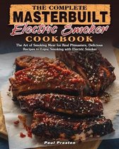 The Complete Masterbuilt Electric Smoker Cookbook