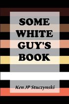 Some White Guy's Book